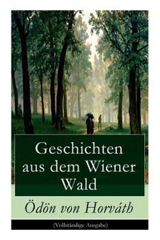 Paperback Geschichten aus dem Wiener Wald: Ein satirisches Schauspiel Book