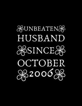 UNBEATEN HUSBAND SINCE OCTOBER 2006: 1 year 52 week weekly planner with calendar inside. Inspirational & motivational anniversary gift for husband.
