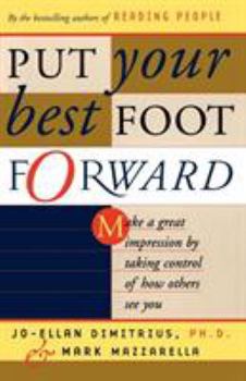 Paperback Put Your Best Foot Forward: Make a Great Impression by Taking Control of How Others See You Book