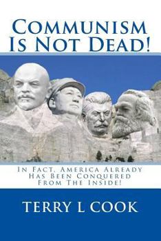 Paperback Communism Is Not Dead!: In Fact, America already Has Been Conquered From The Inside! Book