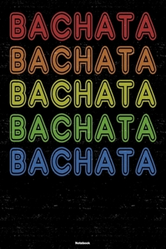 Bachata Notebook: Bachata Retro Music Journal 6 x 9 inch 120 lined pages gift