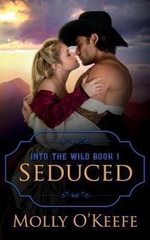 Seduced - Book #1 of the Into the Wild