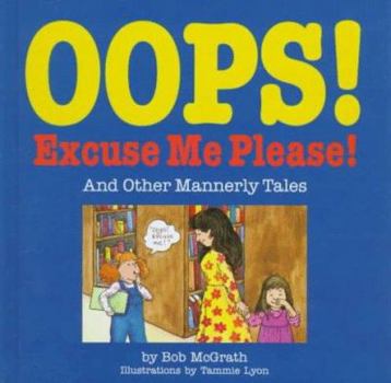 Hardcover Oops! Excuse Me! Please!: And Other Mannerly Tales Book