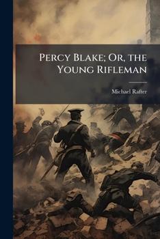 Paperback Percy Blake; Or, the Young Rifleman Book