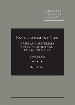 Hardcover Entertainment Law, Cases and Materials on Established and Emerging Media (American Casebook Series) Book