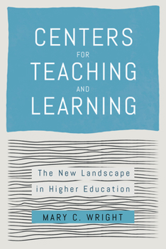 Hardcover Centers for Teaching and Learning: The New Landscape in Higher Education Book