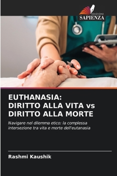 Paperback Euthanasia: DIRITTO ALLA VITA vs DIRITTO ALLA MORTE [Italian] Book
