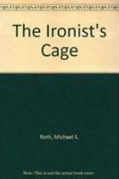 The Ironist's Cage