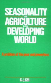 Hardcover Seasonality and Agriculture in the Developing World: A Problem of the Poor and the Powerless Book