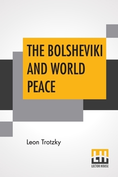 Paperback The Bolsheviki And World Peace: Introduction By Lincoln Steffens Book
