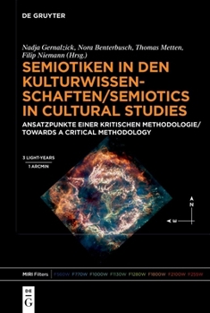Hardcover Semiotiken in Den Kulturwissenschaften/Semiotics in Cultural Studies: Ansatzpunkte Einer Kritischen Methodologie/Towards a Critical Methodology [German] Book