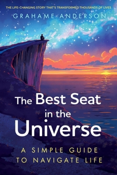 Paperback The Best Seat in the Universe: A Simple Guide to Navigate Life Book