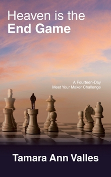 Hardcover Heaven is the End Game: A Fourteen-Day Meet Your Maker Challenge Book