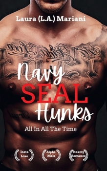 Navy SEAL Hunks: All In All The Time (Navy Seals Hunks)