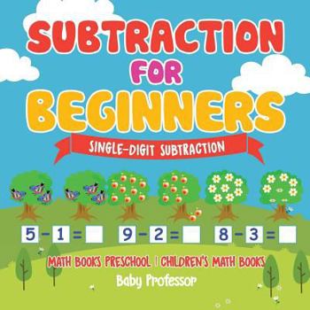 Paperback Subtraction for Beginners - Single-Digit Subtraction - Math Books Preschool Children's Math Books Book