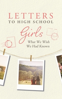 Paperback Letters to High School Girls: What We Wish We Had Known Book