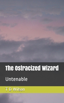 Paperback The Ostracized Wizard: Untenable Book