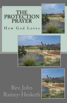 Paperback The Protection Prayer: How God Loves Book