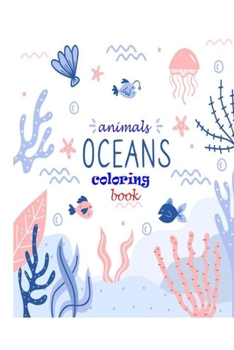 ocean animals coloring book: Shark, Dolphin and Sea Creature Coloring Book for Kids 85 pages size 6×9