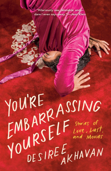 Paperback You're Embarrassing Yourself: Stories of Love, Lust, and Movies Book