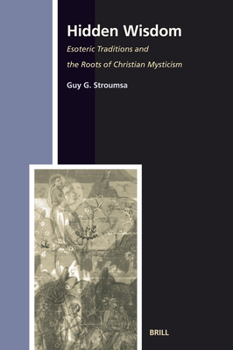 Paperback Hidden Wisdom: Esoteric Traditions and the Roots of Christian Mysticism. Second, Revised and Enlarged Paperback Edition Book