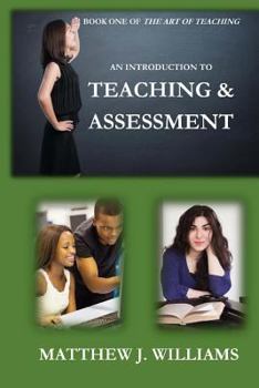 Paperback An Introduction To Teaching And Assessment: Roles and Responsibilities of a Teacher and Assessor Book
