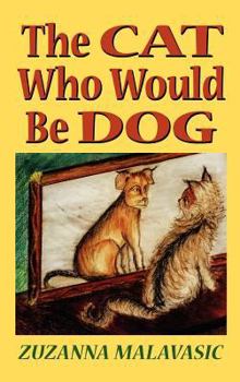 Hardcover The Cat Who Would Be Dog Book