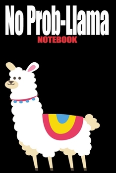 Paperback No Prob-Llama Notebook Journal: Blank Lined Notebook Journal With Funny Sassy Saying On Cover - 6"x9", 120 Page Lined Paperback journal Book