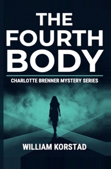 Paperback The Fourth Body: Charlotte Brenner Mystery Series Book