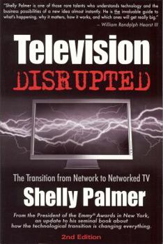 Paperback Television Disrupted: The Transition from Network to Networked TV Book