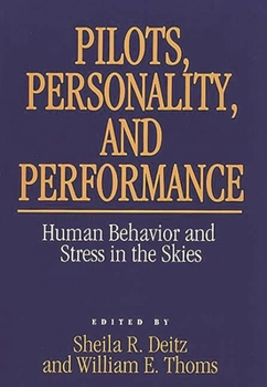 Hardcover Pilots, Personality, and Performance: Human Behavior and Stress in the Skies Book