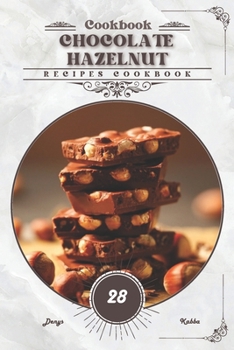 Chocolate Hazelnut: Recipes cookbook