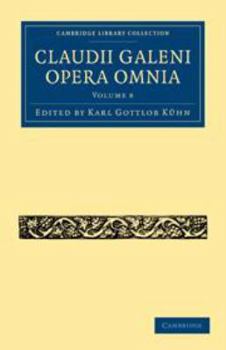 Electronics Claudii Galeni Opera Omnia: Volume 8 Book