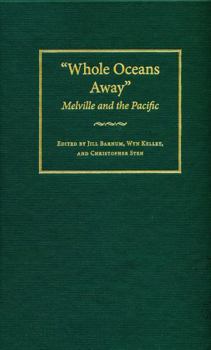 Whole Oceans Away: Melville and the Pacific