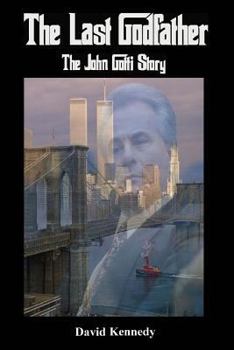 Paperback The Last Godfather: The John Gotti Story Book