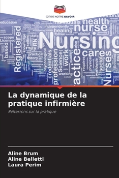 La dynamique de la pratique infirmière (French Edition)