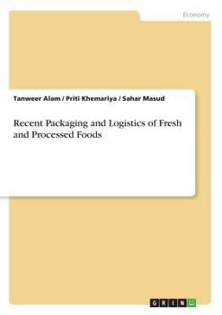 Paperback Recent Packaging and Logistics of Fresh and Processed Foods Book