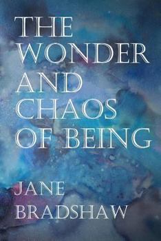 Paperback The Wonder and Chaos of Being Book