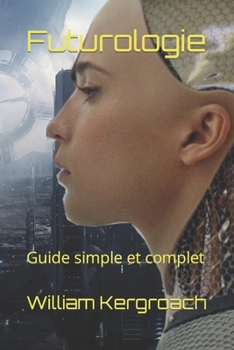Paperback Futurologie: Guide simple et complet (French Edition) [French] Book