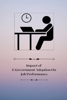 Paperback Impact of E-government adoption on job performance Book