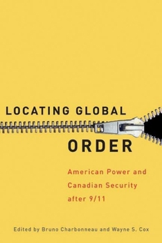 Paperback Locating Global Order: American Power and Canadian Security After 9/11 Book