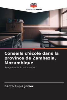 Conseils d'école dans la province de Zambezia, Mozambique: Analyse de sa fonctionnalité (French Edition)
