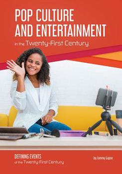 Pop Culture and Entertainment in the Twenty-first Century (Defining Events of the Twenty-first Century)
