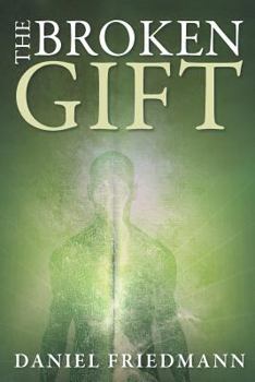 Paperback The Broken Gift: Harmonizing the Biblical and scientific accounts of human origins (Inspired Studies Book 2) Book