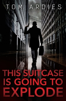 This Suitcase is Going to Explode - Book #2 of the Charlie Sparrow