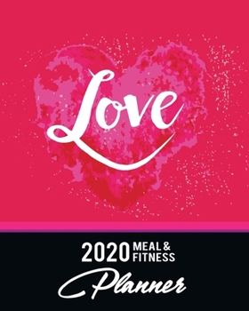 2020 Meal & Fitness Planner: and Calendar | 2020 Health Tracker | Keep All Appointments In One Place | Plenty Of Space For Each Day, 12 Months, 52 Weeks | Monday to Sunday | Big Format: 8x10 inches