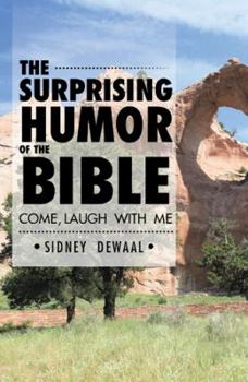 Hardcover The Surprising Humor of the Bible: Come, Laugh with Me Book