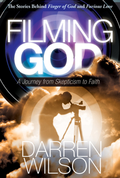 Paperback Filming God: A Journey from Skepticism to Faith Book