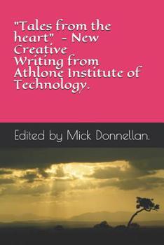 Paperback "Tales from the Heart" - New Creative Writing from Athlone Institute of Technology Book