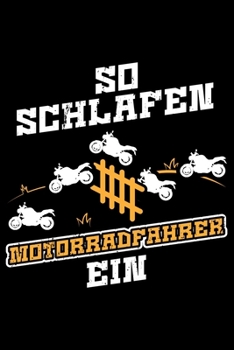 So Schlafen Motorradfahrer Ein: Liniertes Notizbuch Din-A5 Heft für Notizen (German Edition)